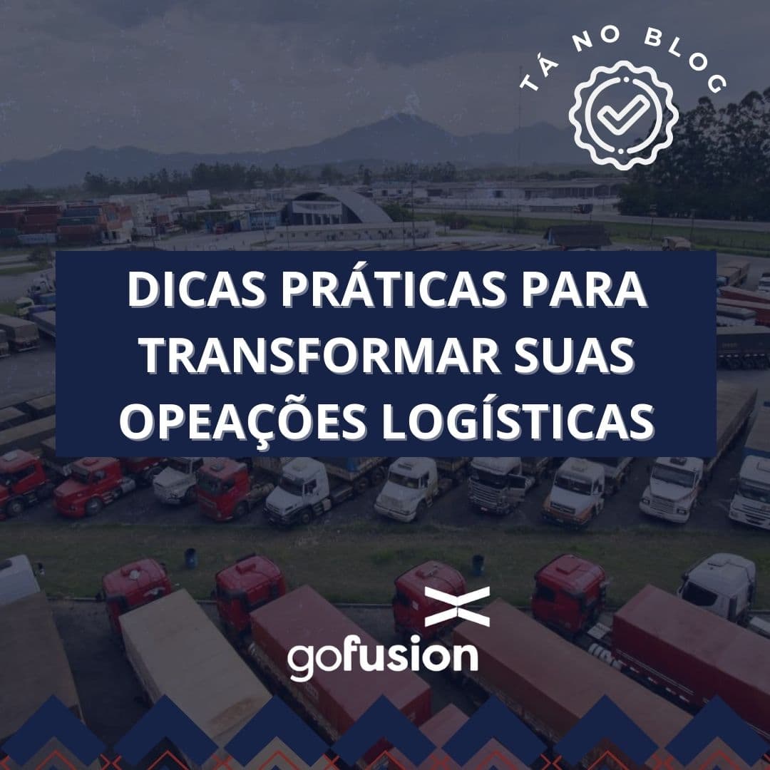 Dicas práticas para transformar suas opeações logísticas