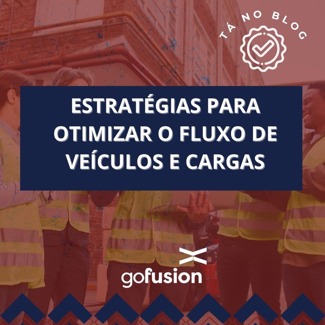 Gestão de Pátio: Estratégias para Otimizar o Fluxo de Veículos e Cargas