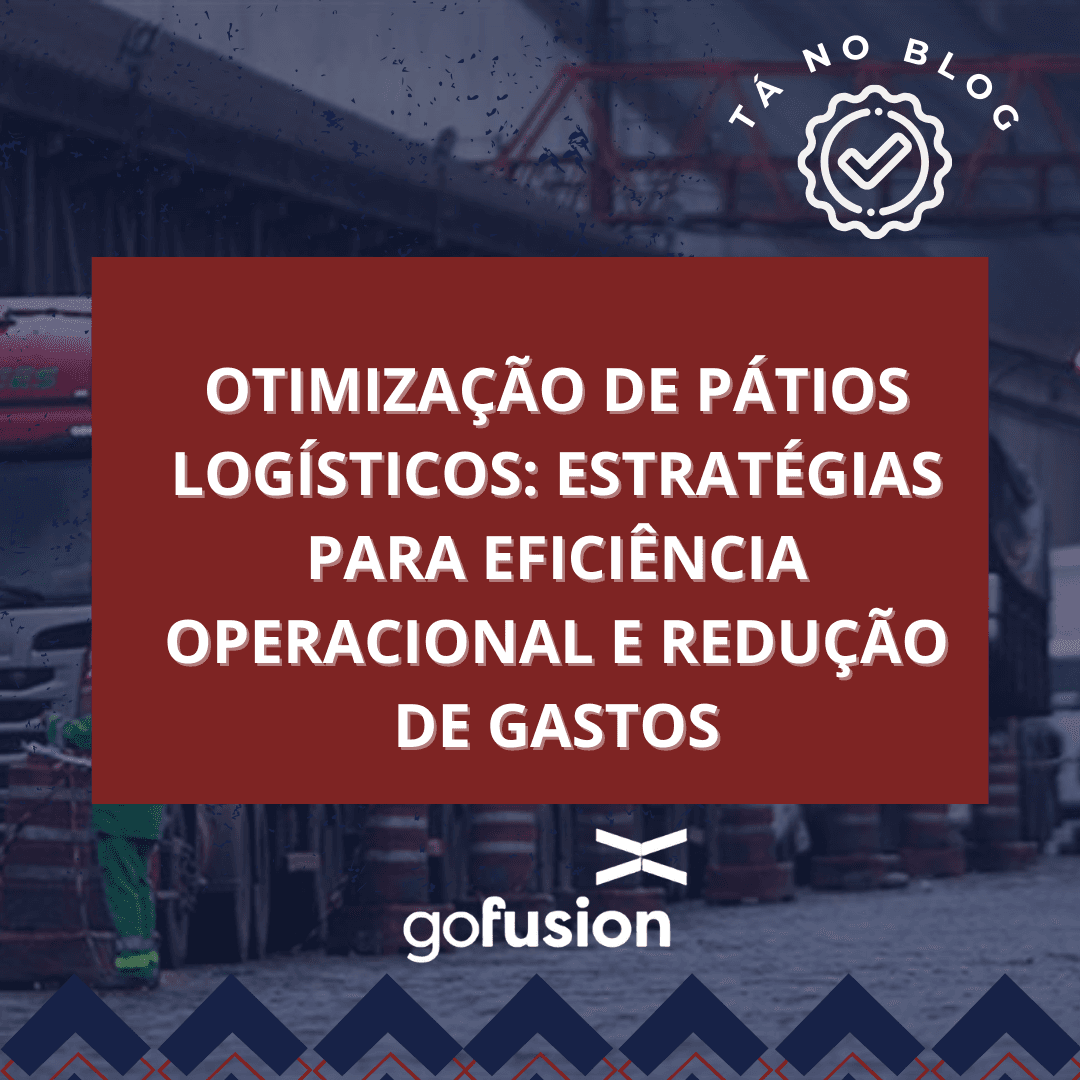 Gestão de pátio Logístico: Estratégias para Eficiência Operacional e Redução de Gastos