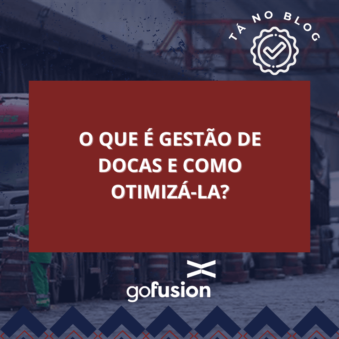 O que é Gestão de Docas e Como Otimizá-la?