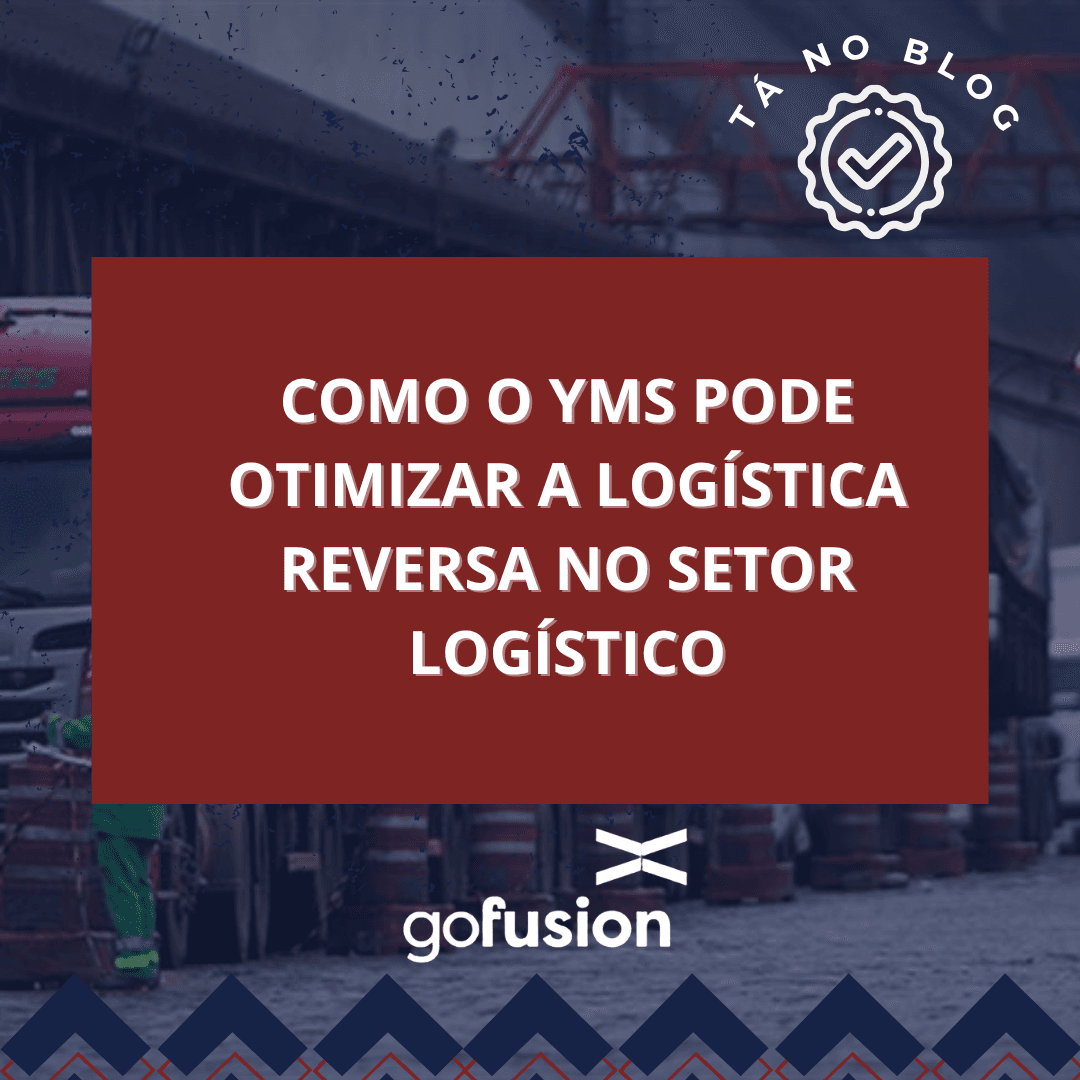 Como o YMS Pode Otimizar a Logística Reversa no Setor Logístico
