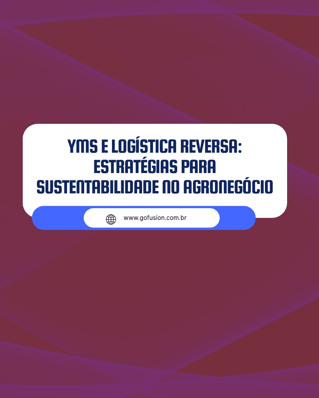 YMS e Logística Reversa: Estratégias para Sustentabilidade no Agronegócio